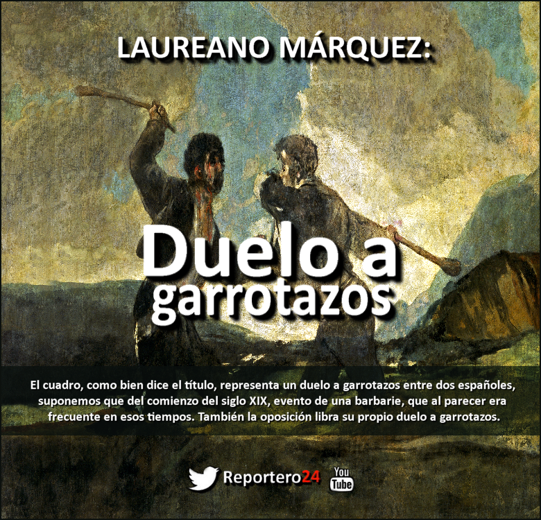 Laureano M Rquez Duelo A Garrotazos Reportero