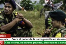 El Editorial: Crece el poder de la narcoguerrilla en Venezuela